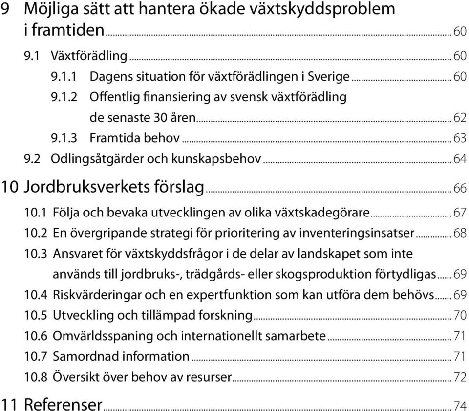 2 En övergripande strategi för prioritering av inventeringsinsatser... 68 10.