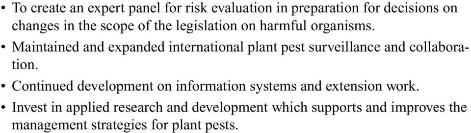 Maintained and expanded international plant pest surveillance and collaboration.