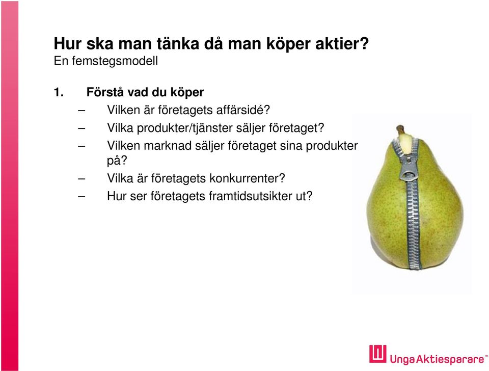 Vilka produkter/tjänster säljer företaget?