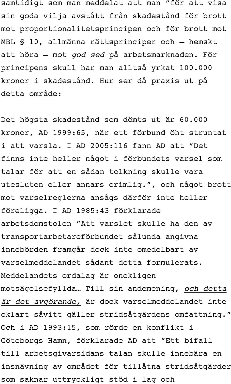 000 kronor, AD 1999:65, när ett förbund öht struntat i att varsla.