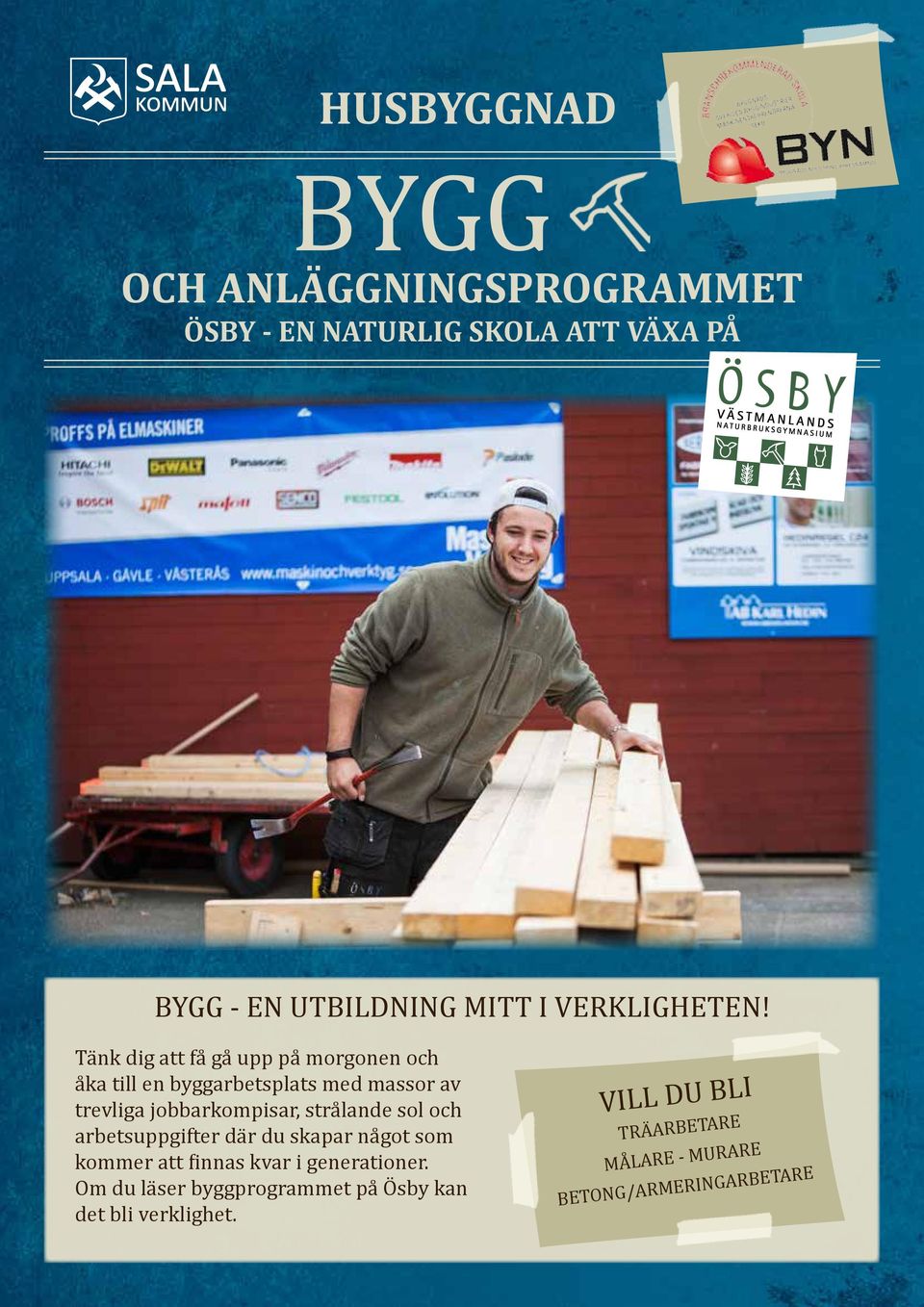 Tänk dig att få gå upp på morgonen och åka till en byggarbetsplats med massor av trevliga jobbarkompisar,