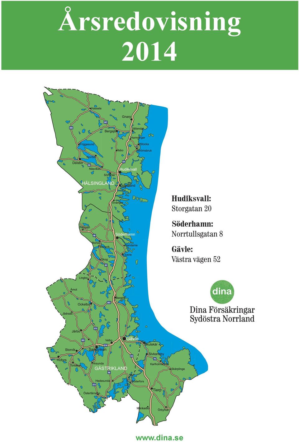 Söderhamn: Norrtullsgatan 8 0270-42 65 85 Gävle: