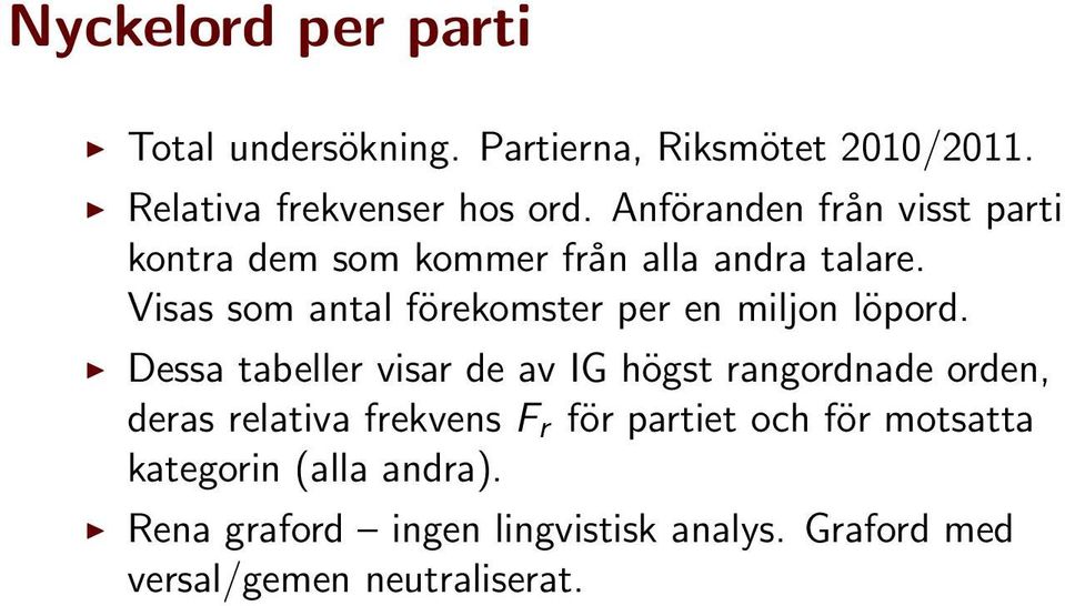 Visas som antal förekomster per en miljon löpord.