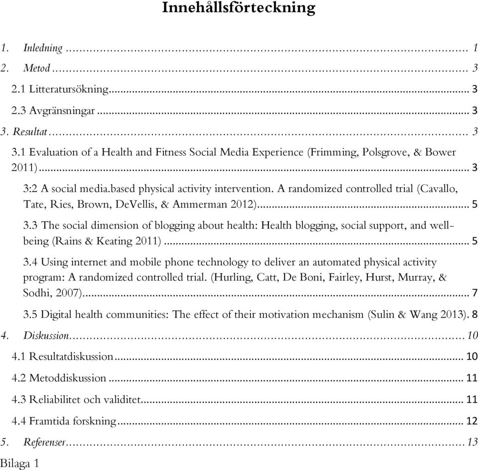 A randomized controlled trial (Cavallo, Tate, Ries, Brown, DeVellis, & Ammerman 2012)... 5 3.