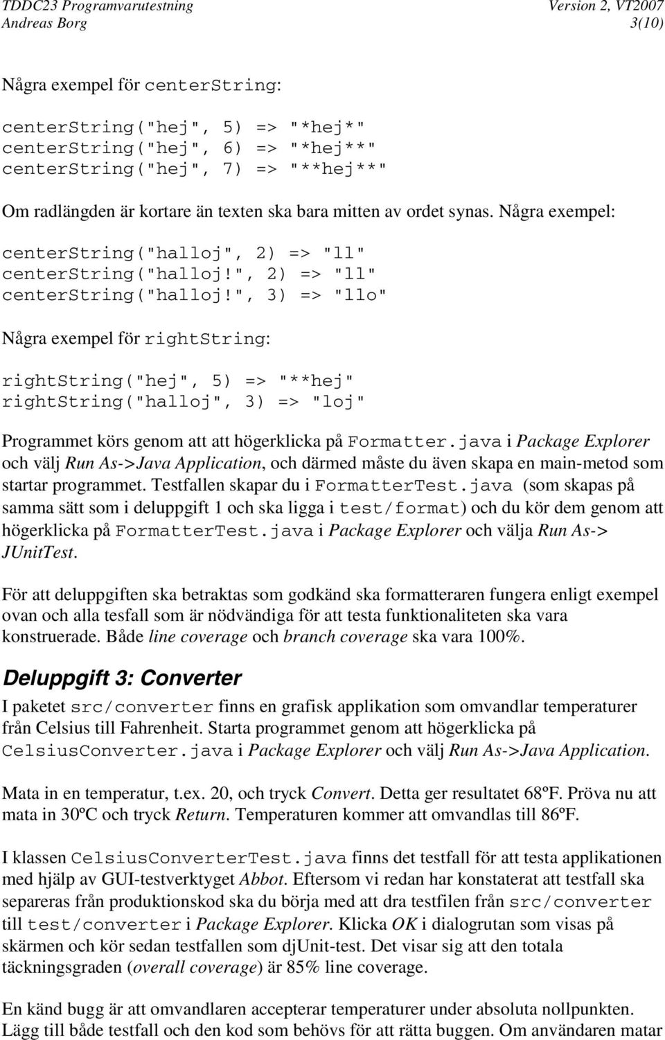 ", 2) => "ll" centerstring("halloj!