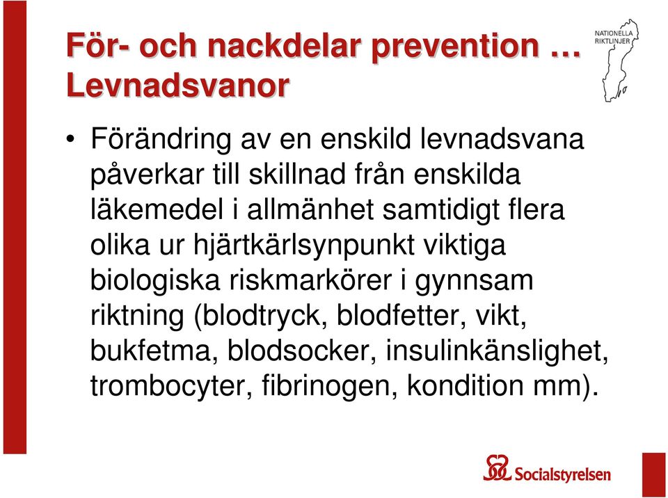 hjärtkärlsynpunkt viktiga biologiska riskmarkörer i gynnsam riktning (blodtryck,