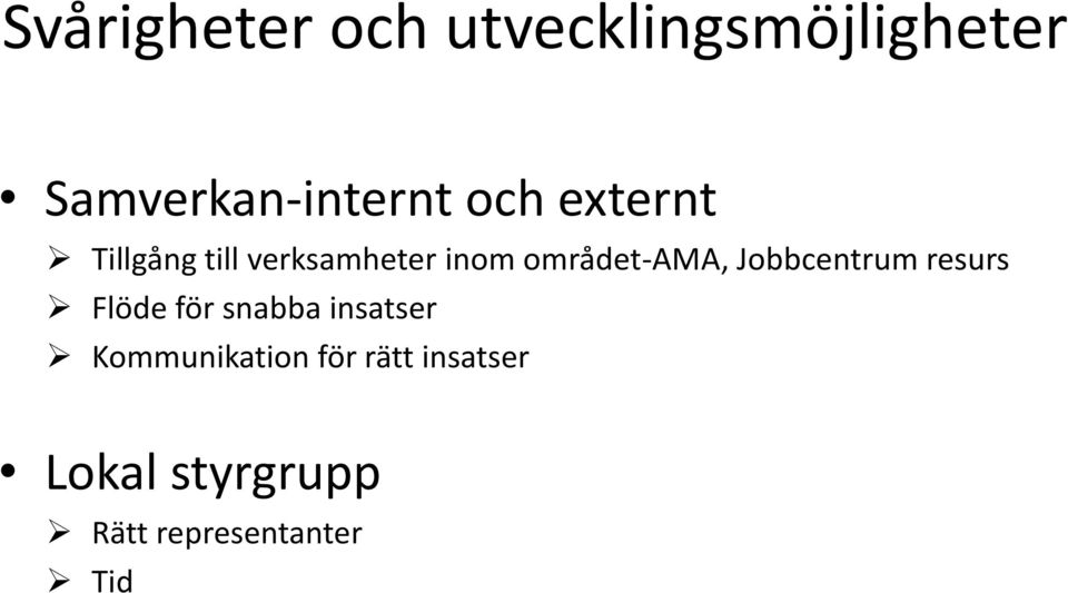 Jobbcentrum resurs Flöde för snabba insatser