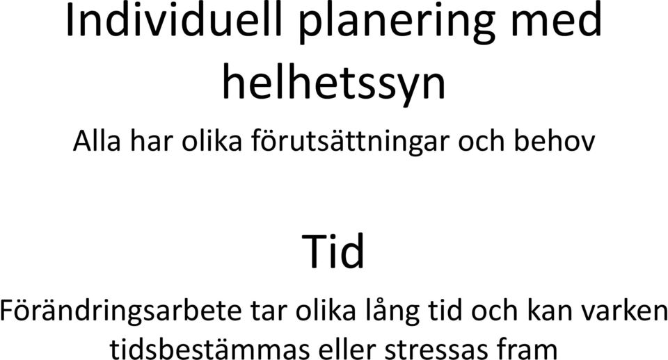 Förändringsarbete tar olika lång tid och