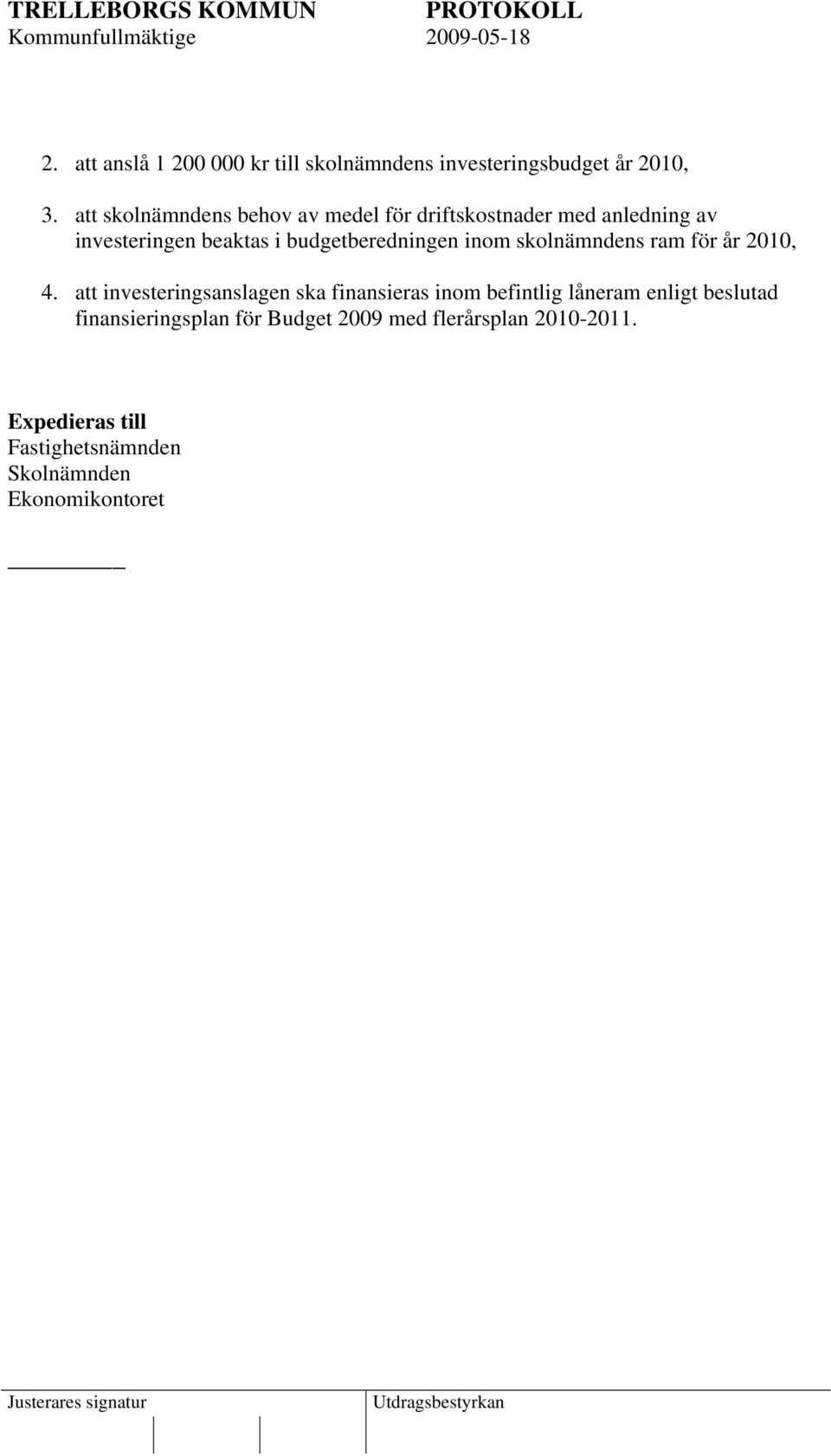 budgetberedningen inom skolnämndens ram för år 2010, 4.