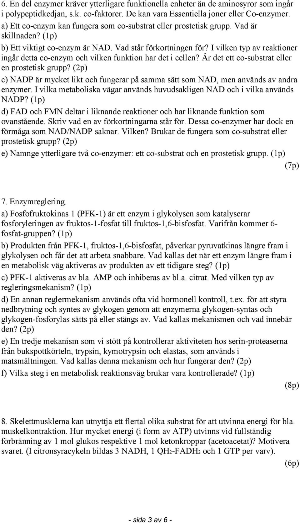 I vilken typ av reaktioner ingår detta co-enzym och vilken funktion har det i cellen? Är det ett co-substrat eller en prostetisk grupp?