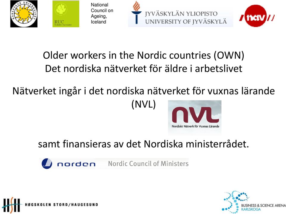 arbetslivet Nätverket ingår i det nordiska nätverket för