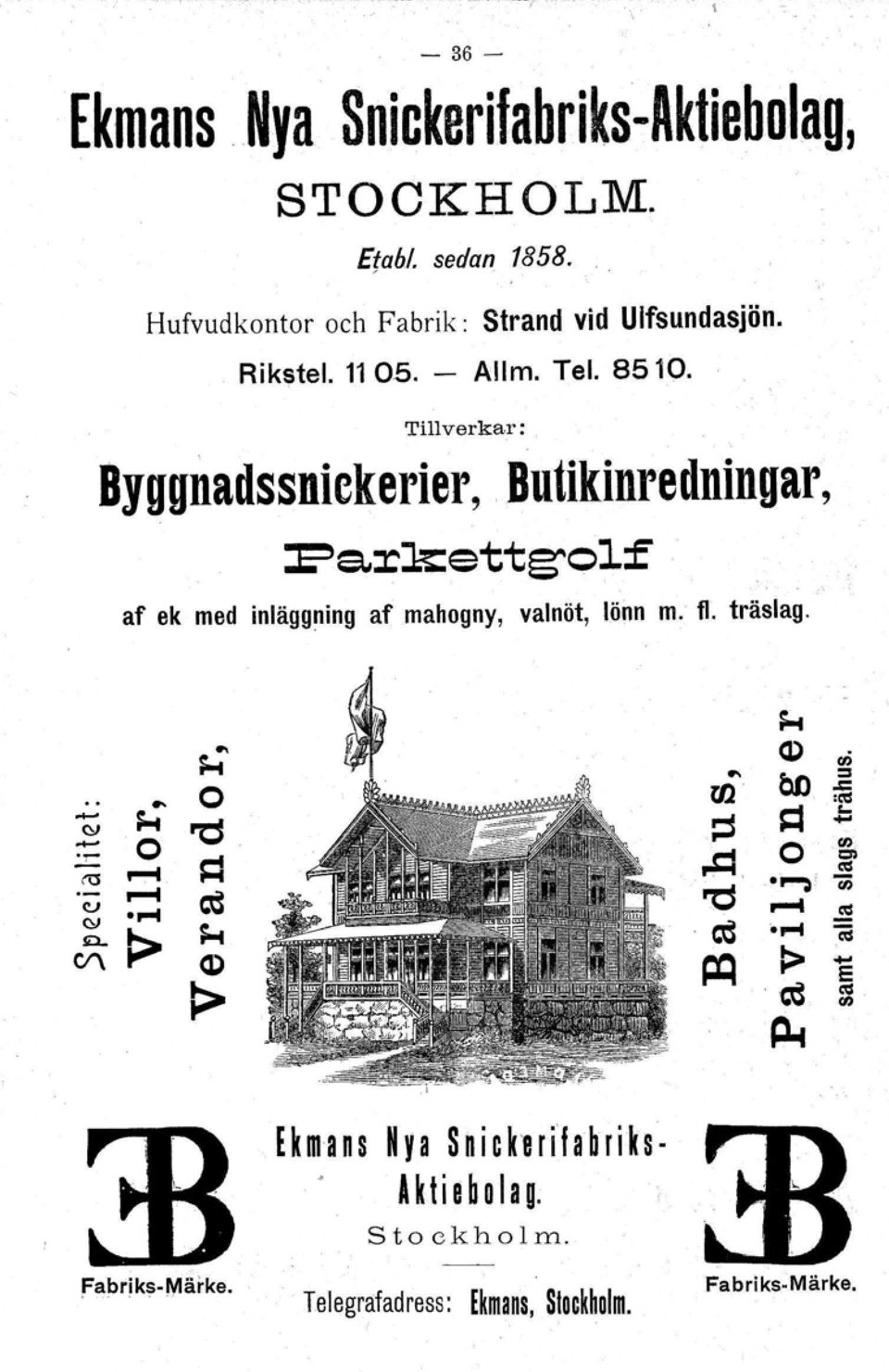 Tillverkar: Byugnadssniekerier, Butikinredningar, :::E?a:rkettgolf af ek med inläggning af mahogny, valnöt, lönn m. fl.