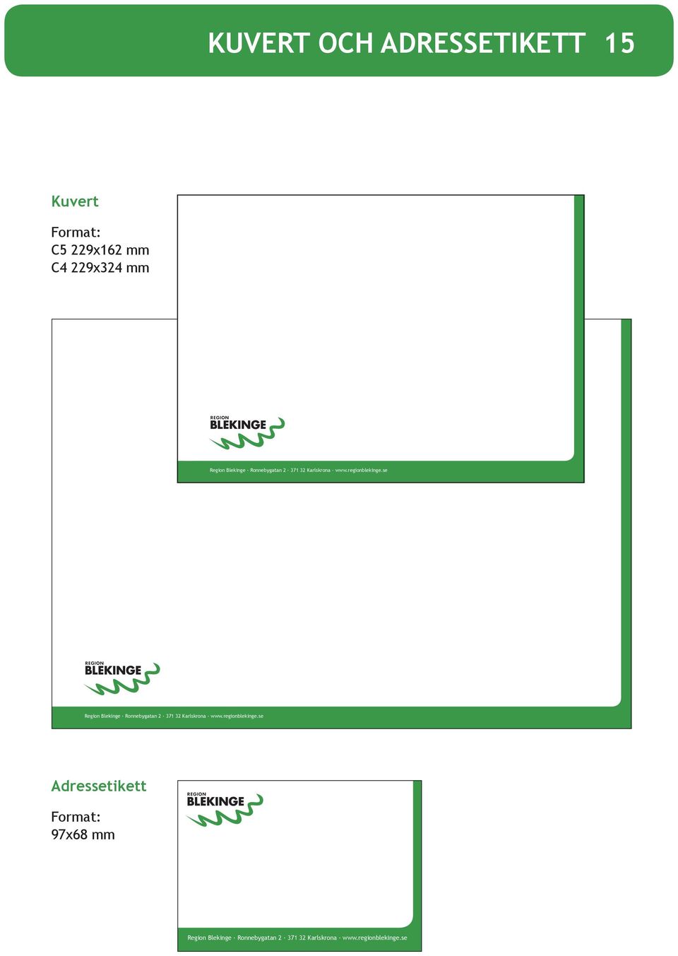 se Region se Adressetikett Format: 97x68 mm Region se