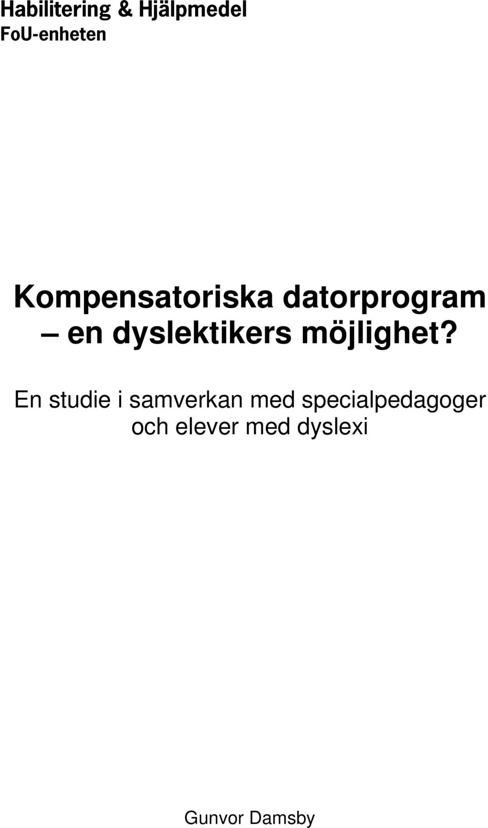 dyslektikers möjlighet?