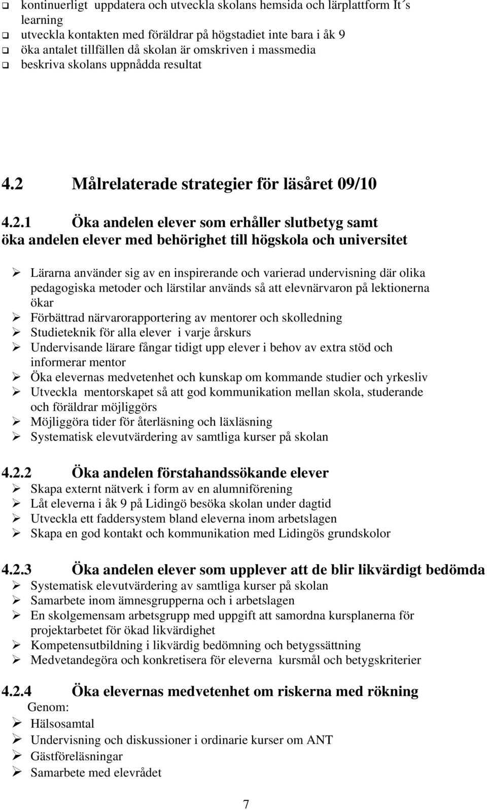 Målrelaterade strategier för läsåret 09/10 4.2.