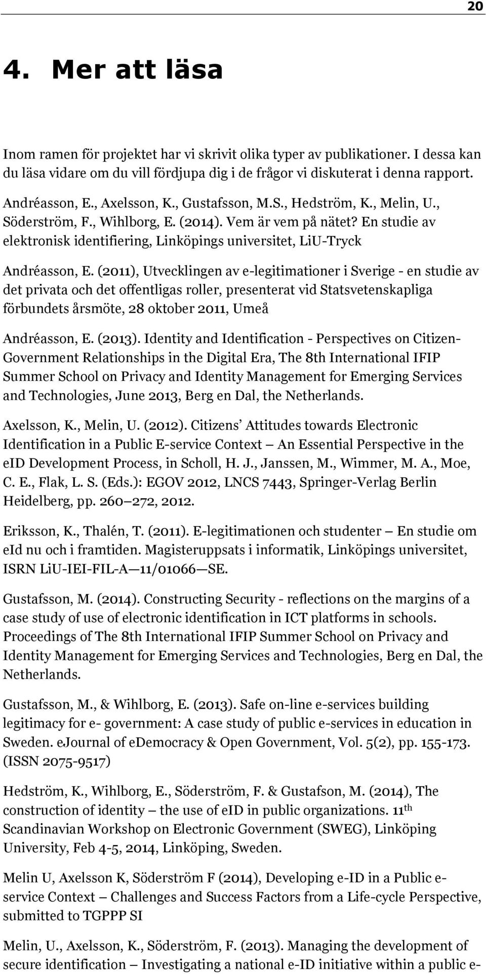 En studie av elektronisk identifiering, Linköpings universitet, LiU-Tryck Andréasson, E.