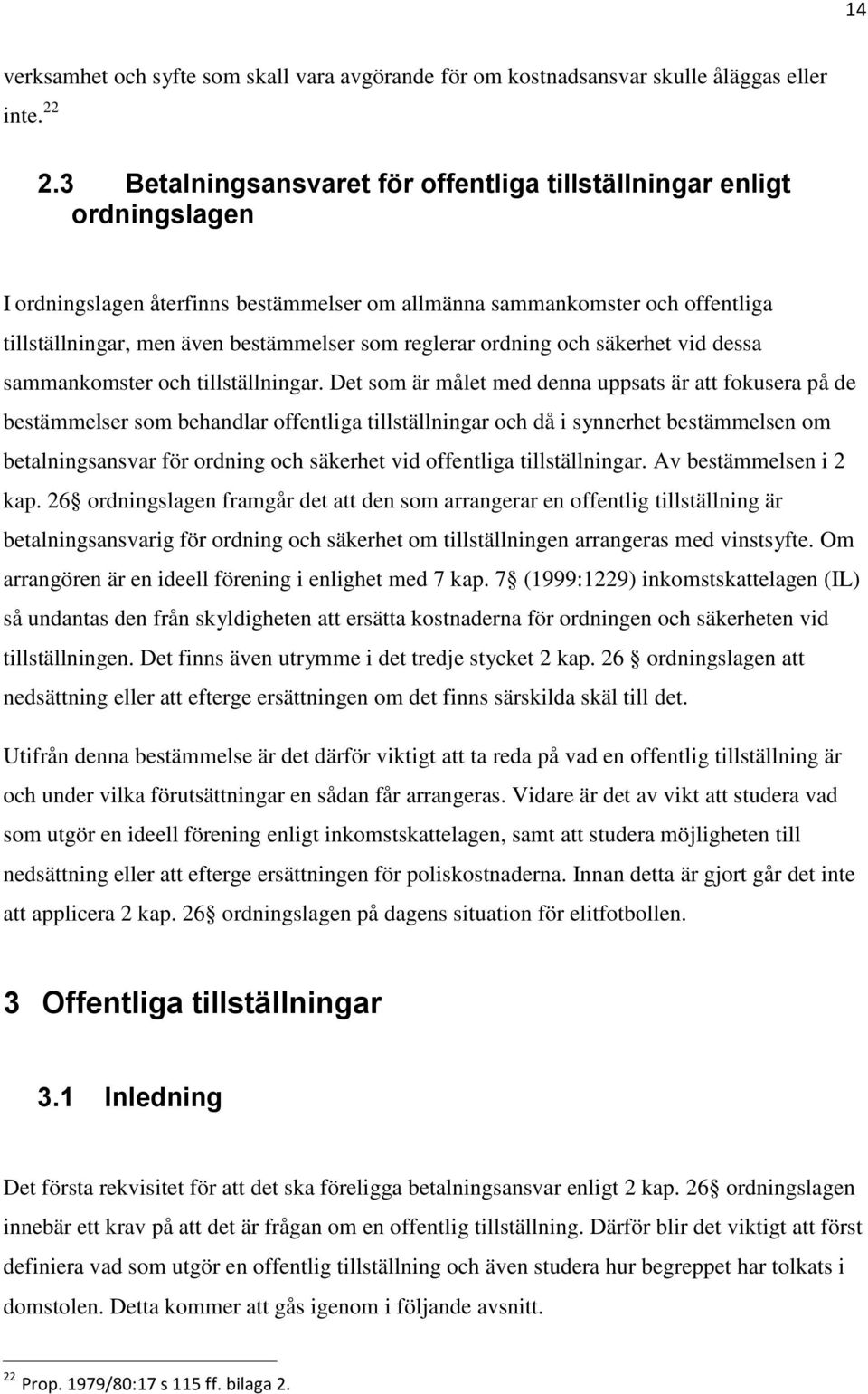 reglerar ordning och säkerhet vid dessa sammankomster och tillställningar.