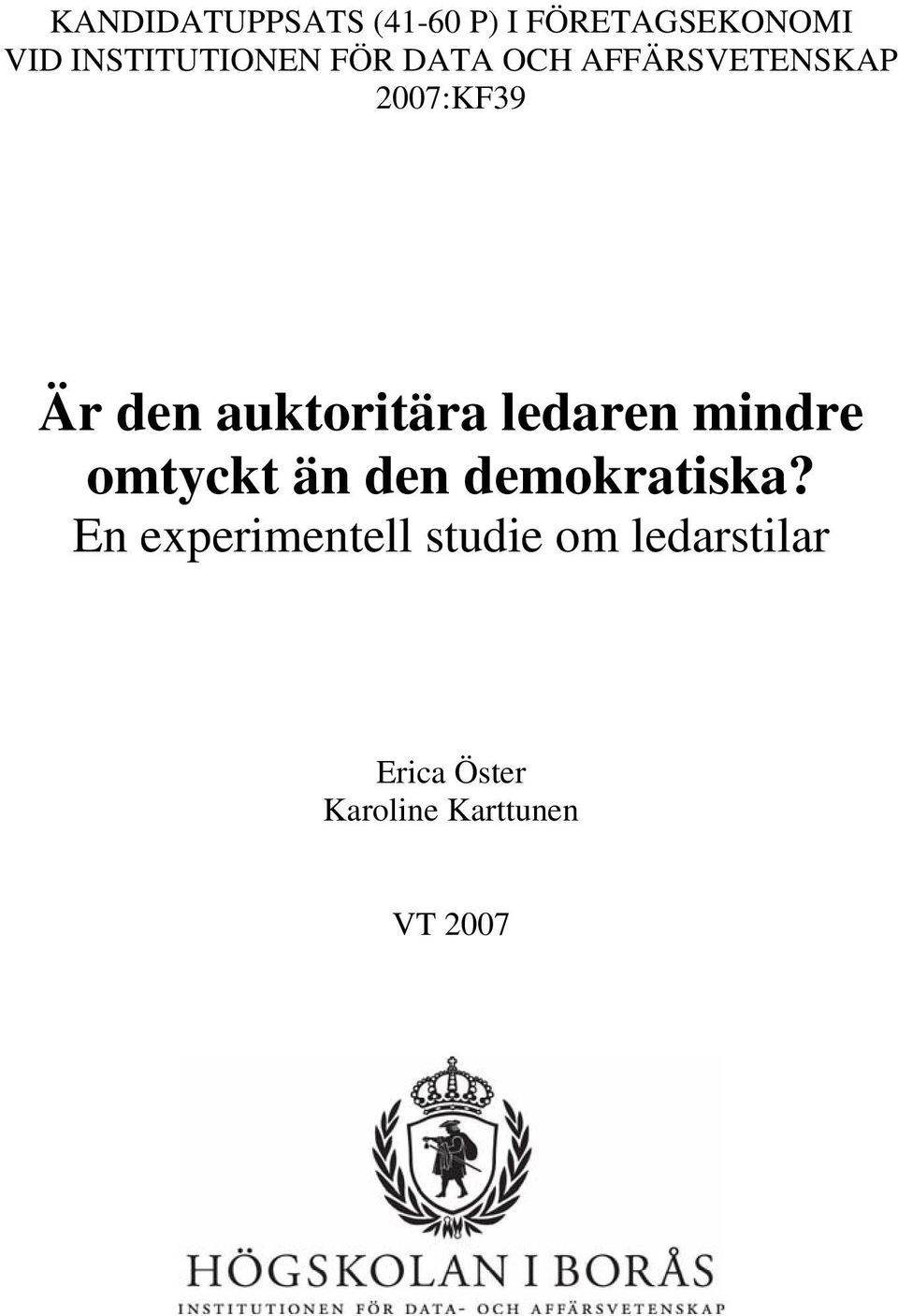 auktoritära ledaren mindre omtyckt än den demokratiska?