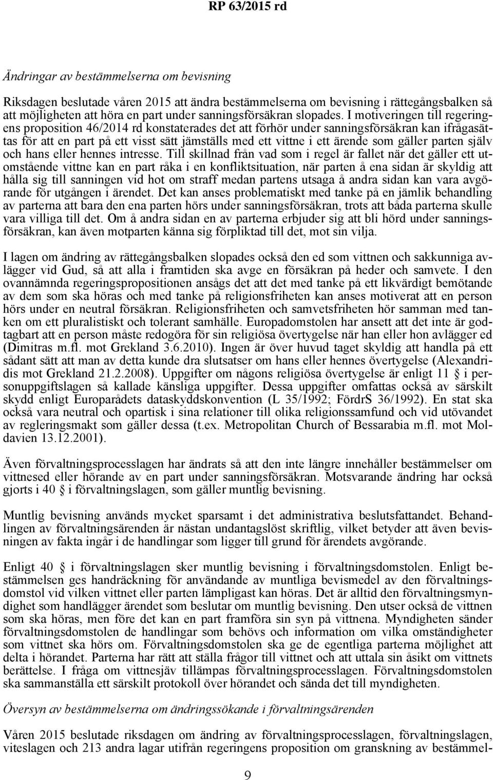 som gäller parten själv och hans eller hennes intresse.