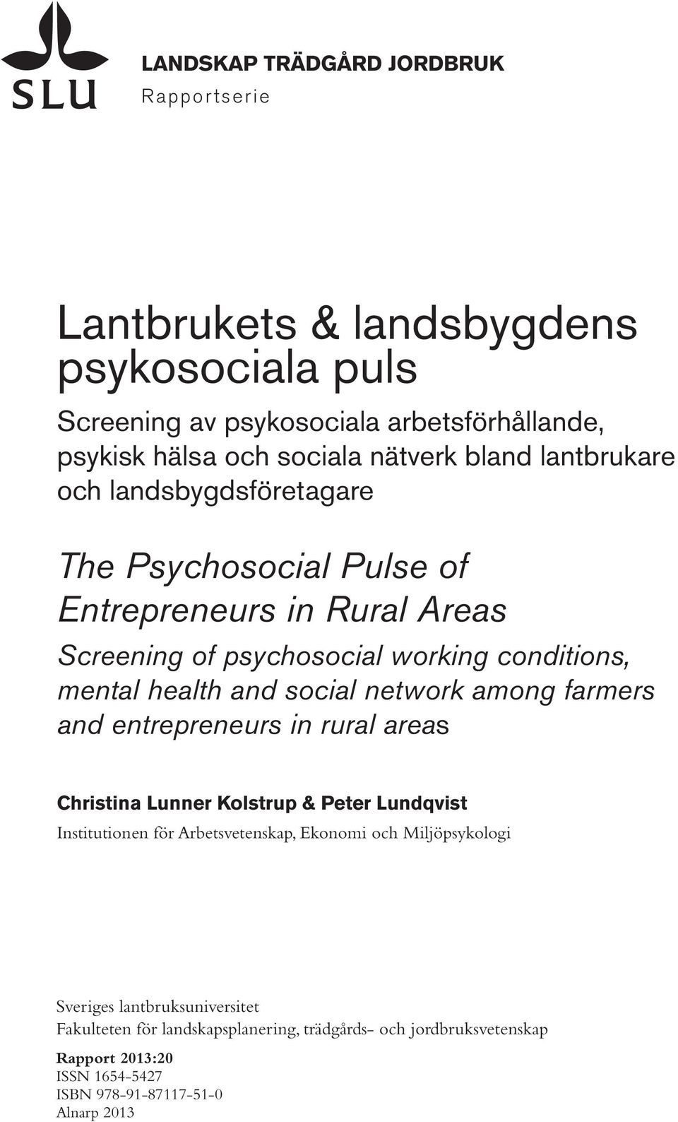 social network among farmers and entrepreneurs in rural areas Christina Lunner Kolstrup & Peter Lundqvist Institutionen för Arbetsvetenskap, Ekonomi och