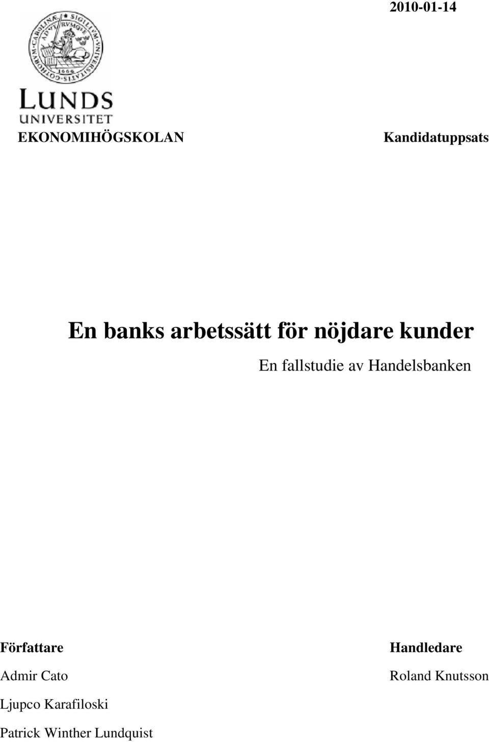 av Handelsbanken Författare Admir Cato Handledare