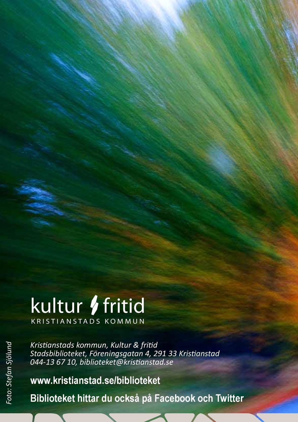 4, 291 33 Kristianstad 044-13 67 10, et@kristianstad.se www.