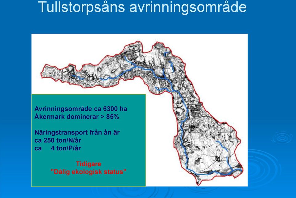 dominerar > 85% Näringstransport från ån är