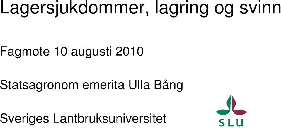 Statsagronom emerita Ulla