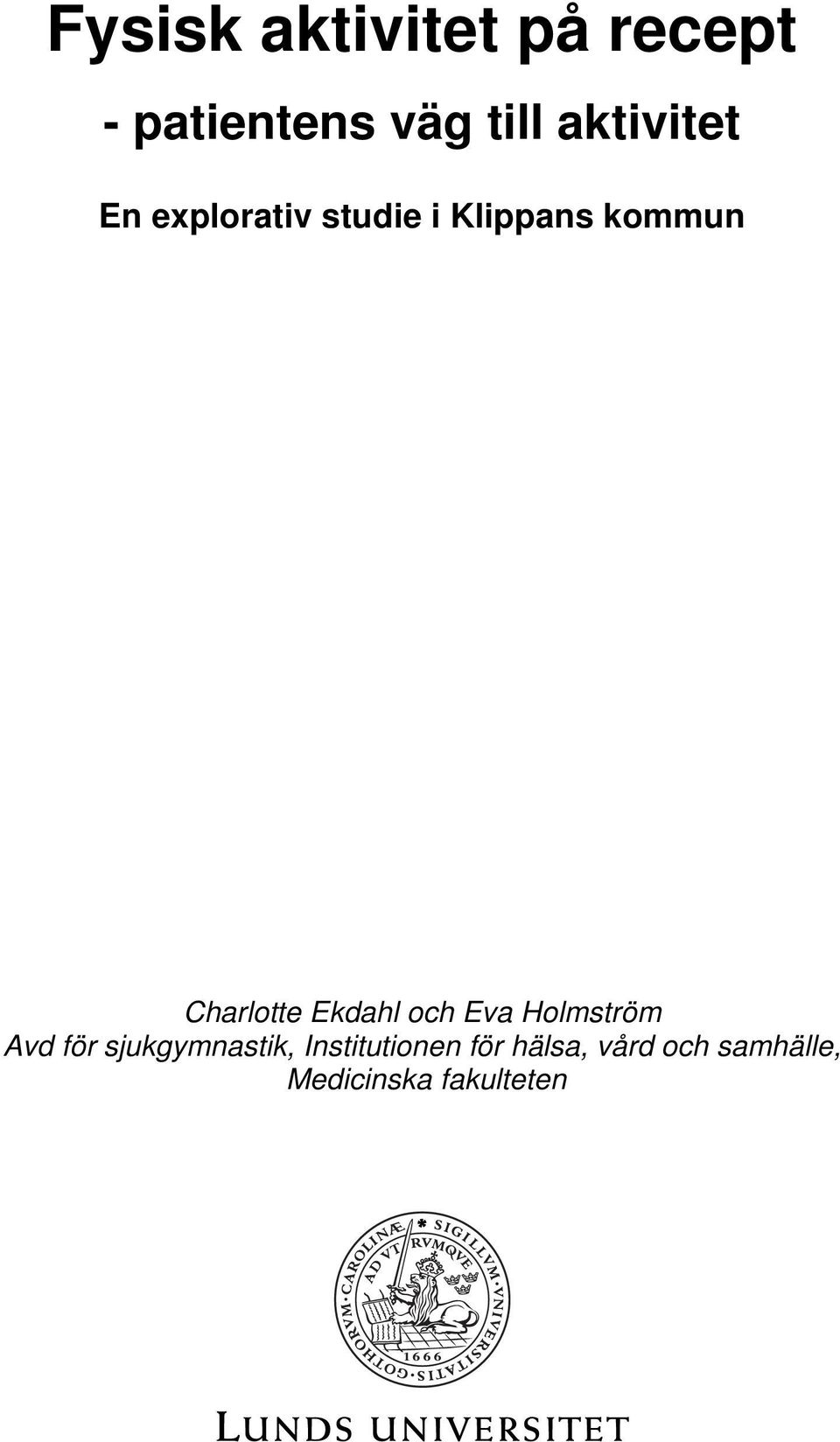 Charlotte Ekdahl och Eva Holmström Avd för