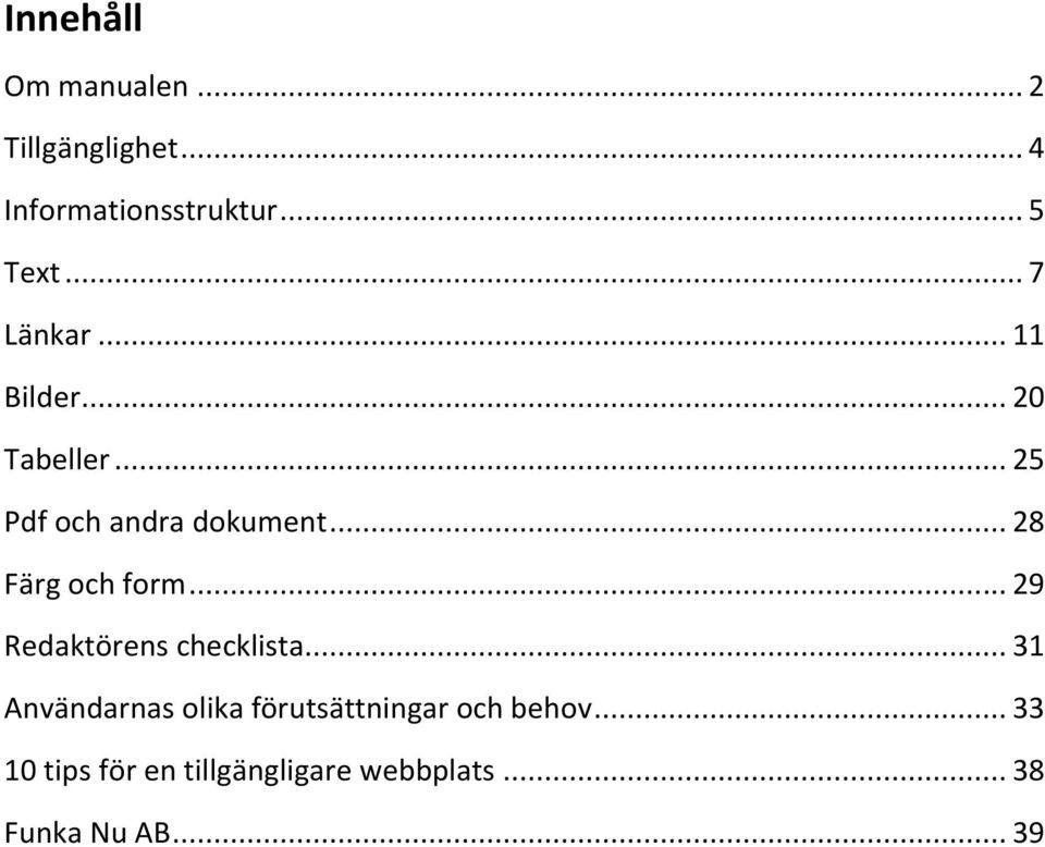 .. 28 Färg och form... 29 Redaktörens checklista.