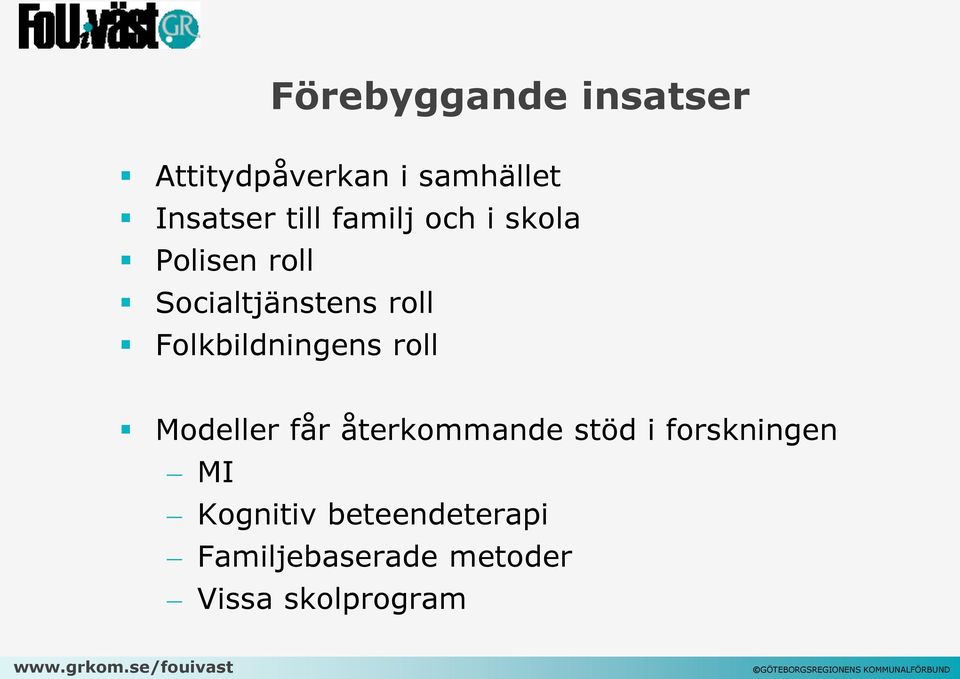 Folkbildningens roll Modeller får återkommande stöd i