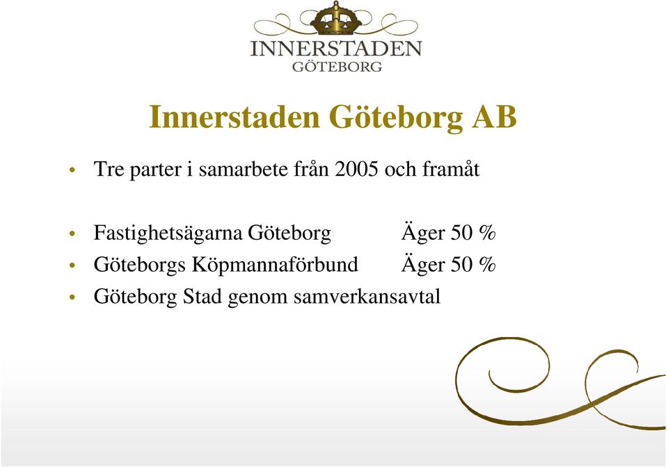 Fastighetsägarna Göteborg Äger 50 %