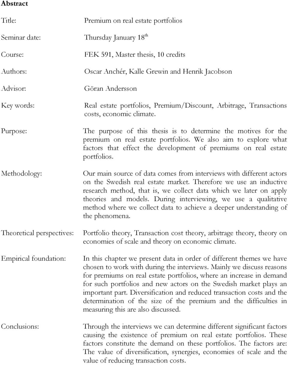 climate. The purpose of this thesis is to determine the motives for the premium on real estate portfolios.