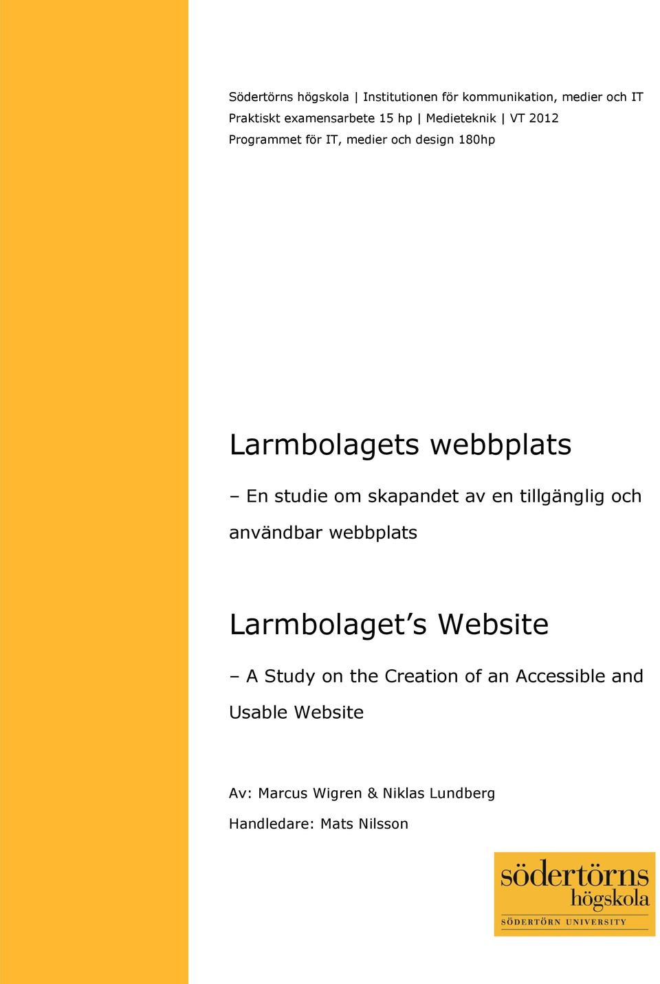 Larmbolagets webbplats En studie om skapandet av en tillgänglig och användbar webbplats Larmbolaget s