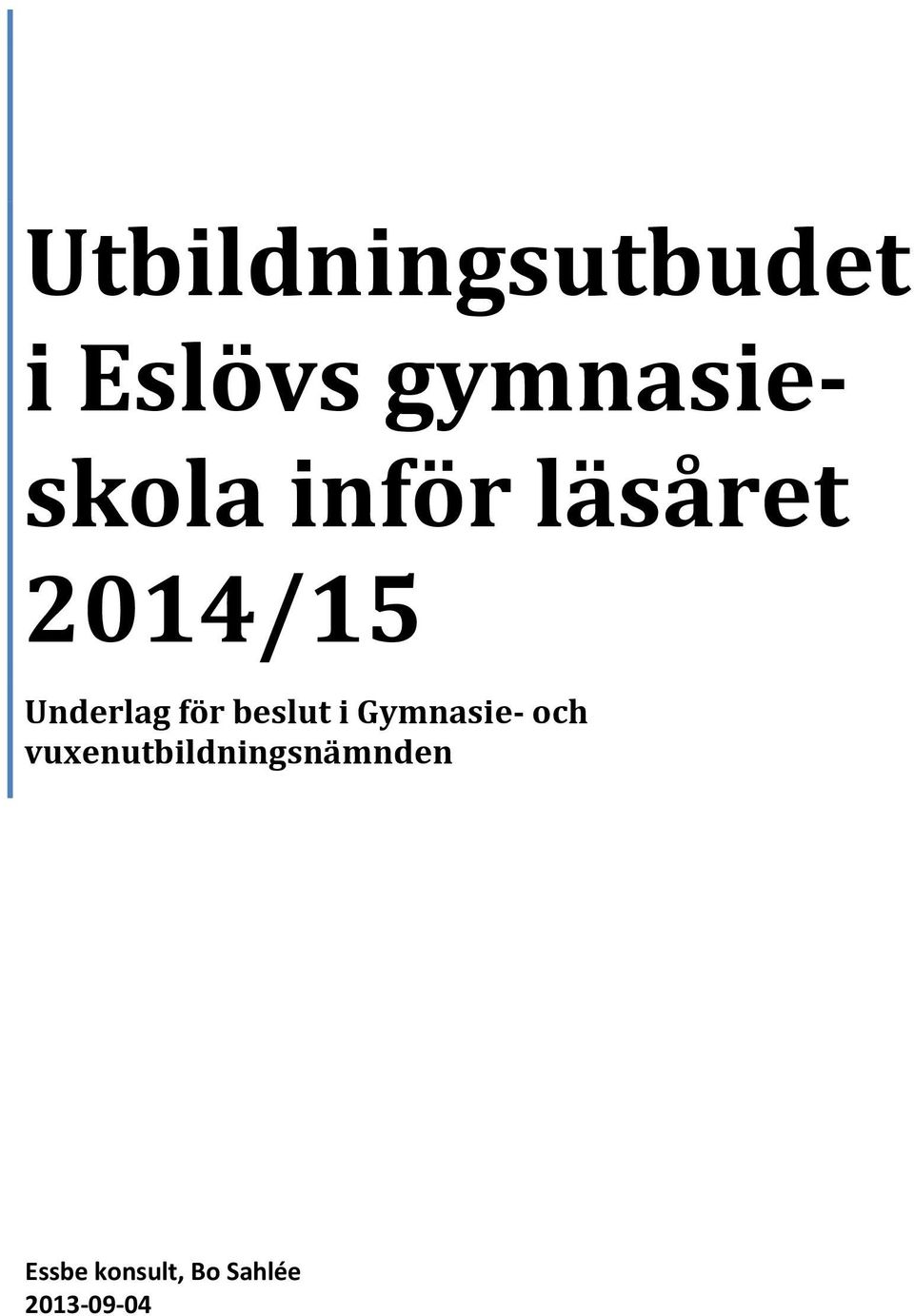 Underlag för beslut i Gymnasie- och