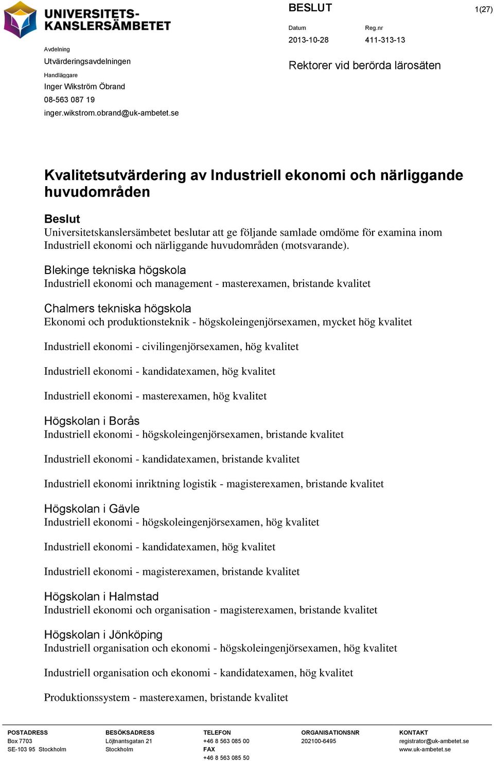 samlade omdöme för examina inom Industriell ekonomi och närliggande huvudområden (motsvarande).