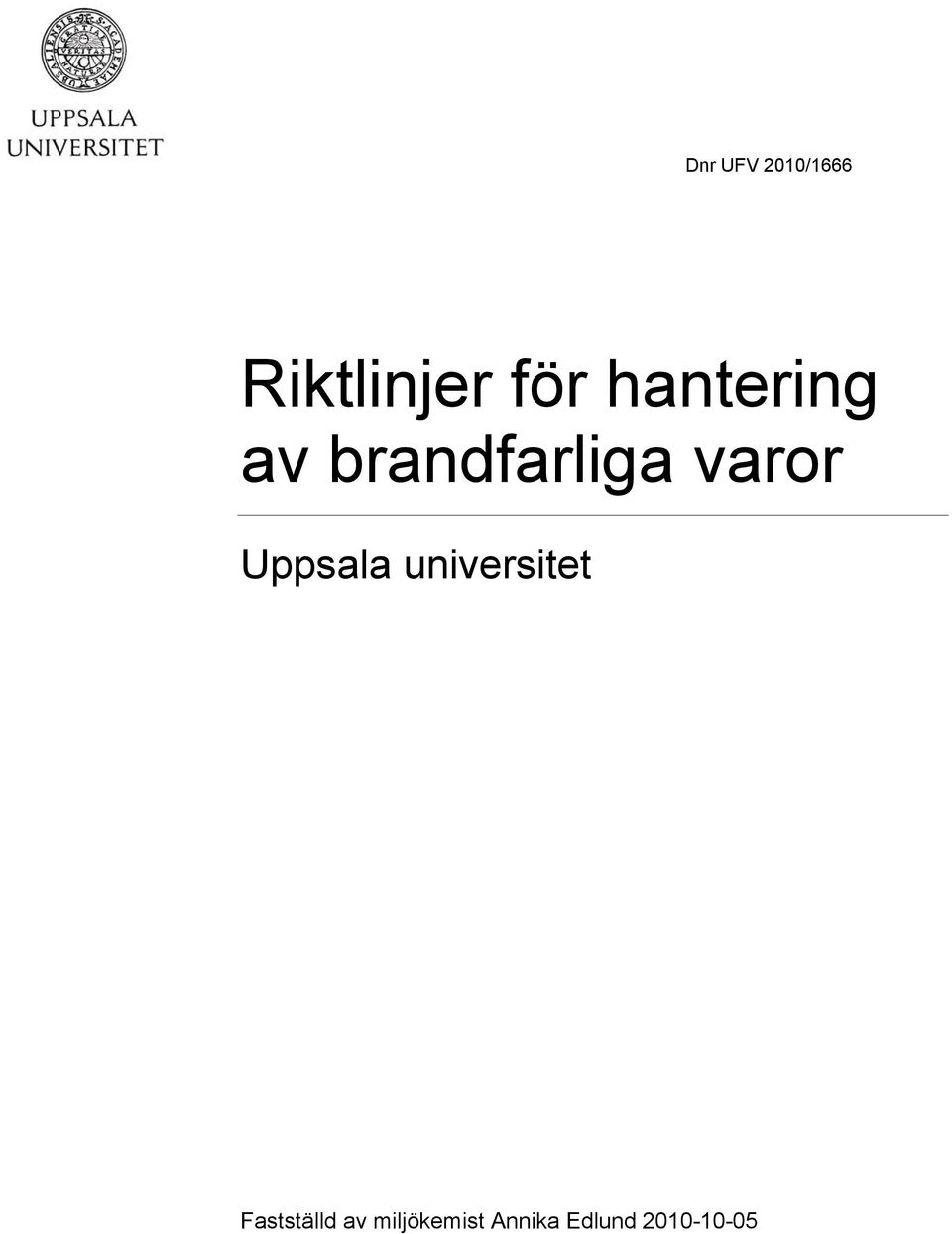 Uppsala universitet Fastställd av