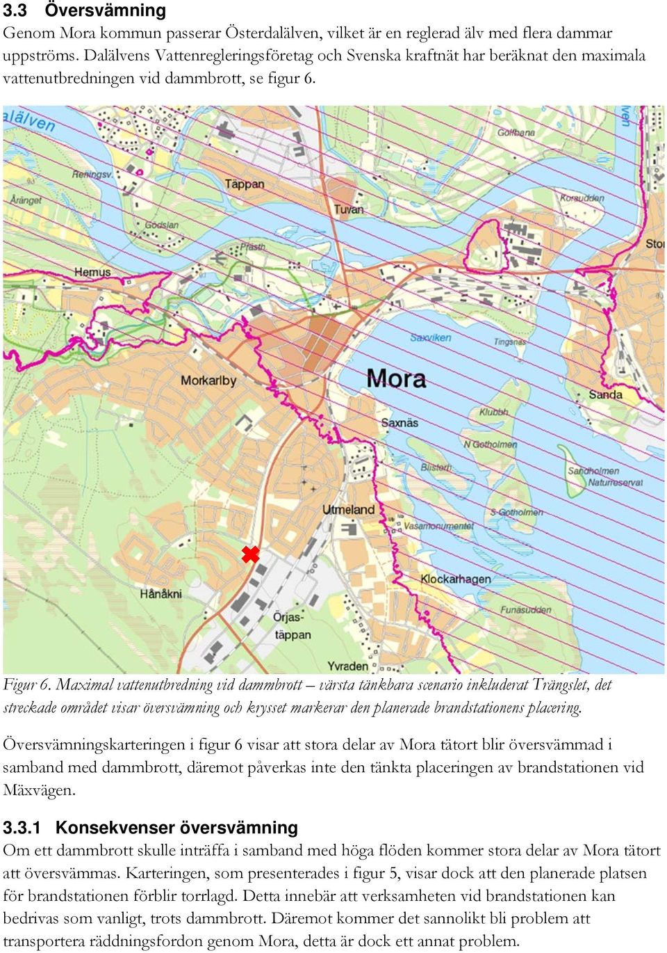 Maximal vattenutbredning vid dammbrott värsta tänkbara scenario inkluderat Trängslet, det streckade området visar översvämning och krysset markerar den planerade brandstationens placering.