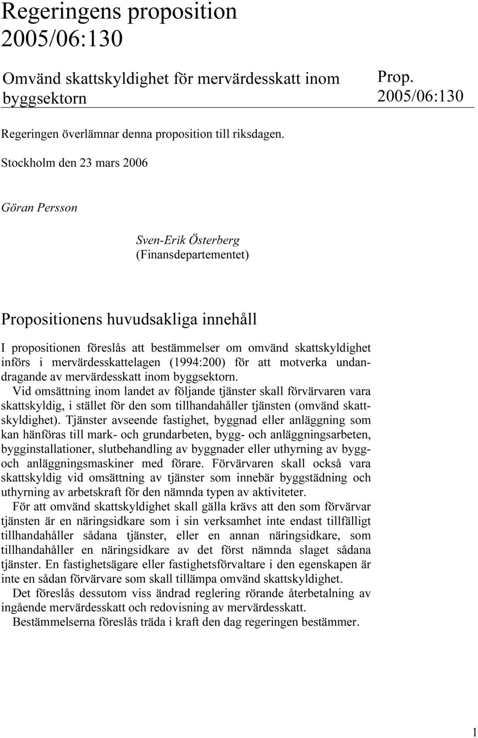 mervärdesskattelagen (1994:200) för att motverka undandragande av mervärdesskatt inom byggsektorn.