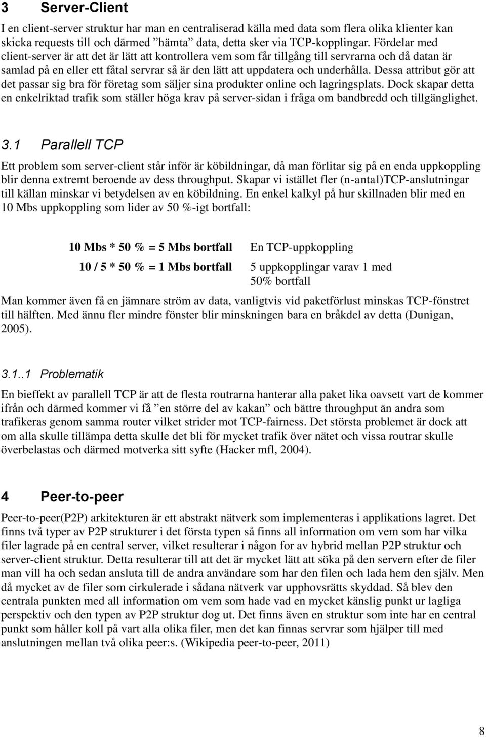 Dessa attribut gör att det passar sig bra för företag som säljer sina produkter online och lagringsplats.