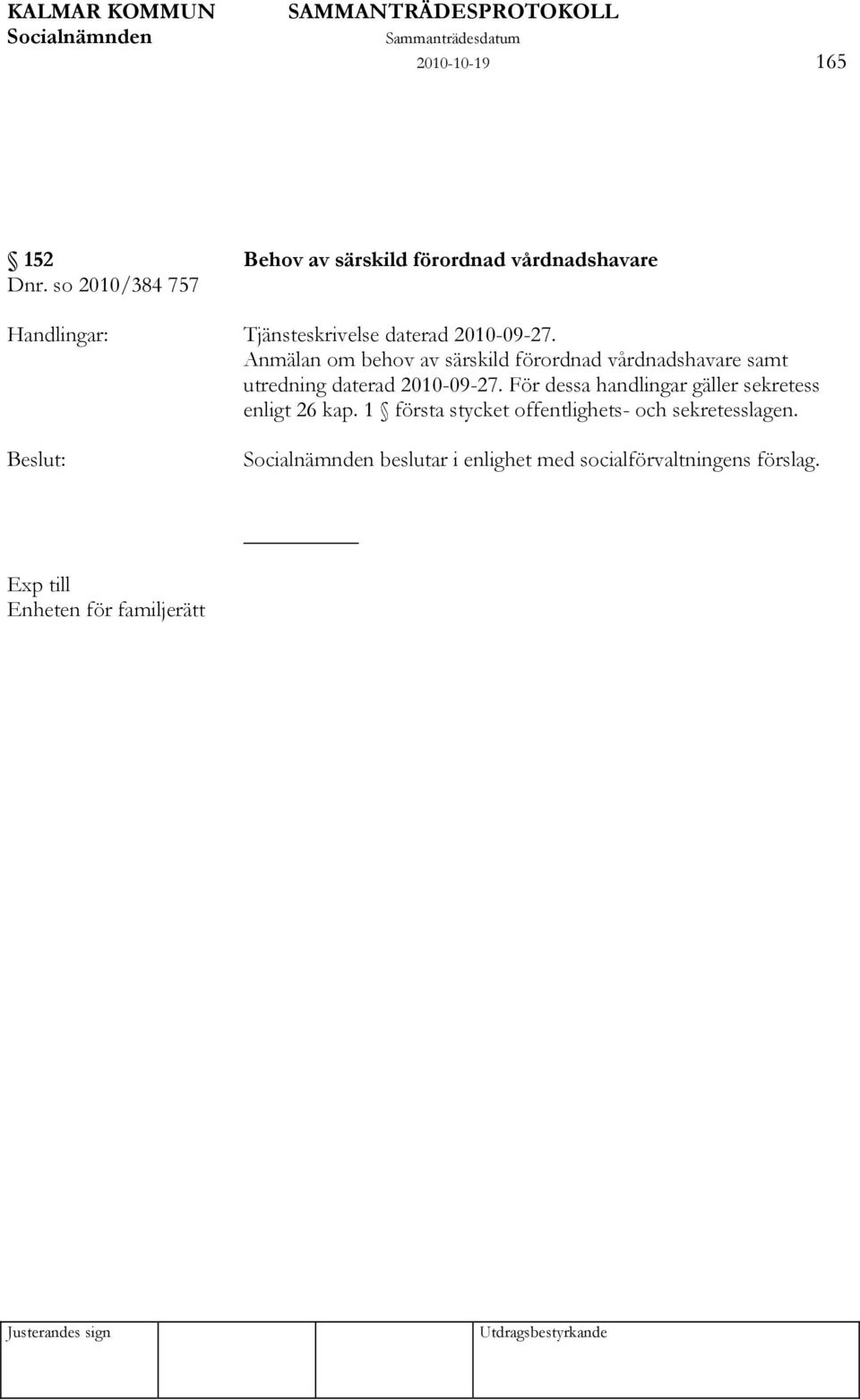 Anmälan om behov av särskild förordnad vårdnadshavare samt utredning daterad 2010-09-27.