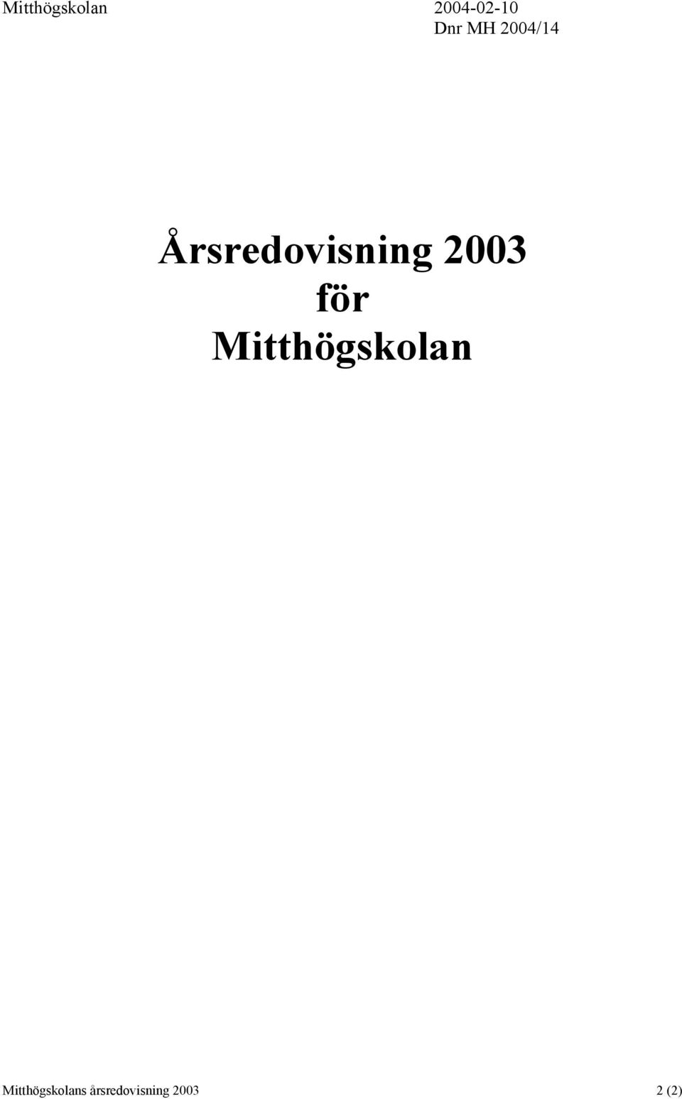 2003 för Mitthögskolan