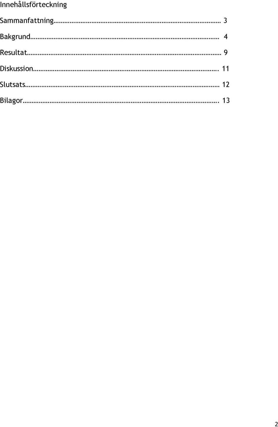 Bakgrund 4 Resultat 9