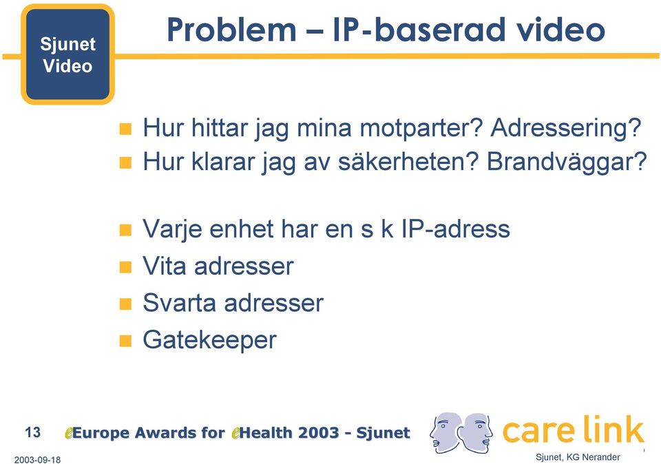 Hur klarar jag av säkerheten? Brandväggar?