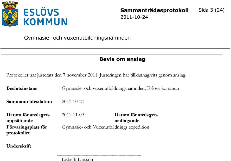 Beslutsinstans, Eslövs kommun Sammanträdesdatum Datum för anslagets uppsättande