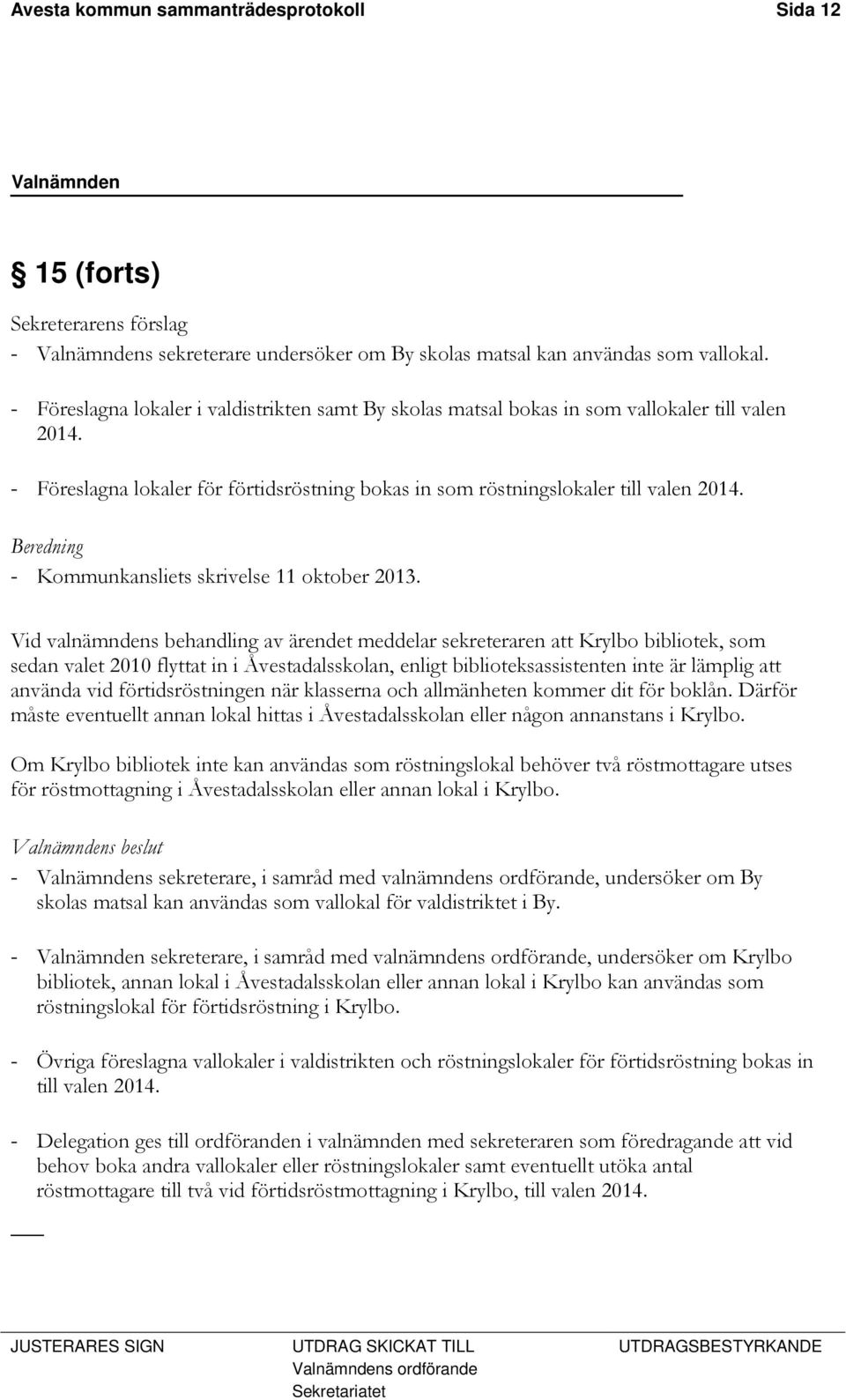 Beredning - Kommunkansliets skrivelse 11 oktober 2013.