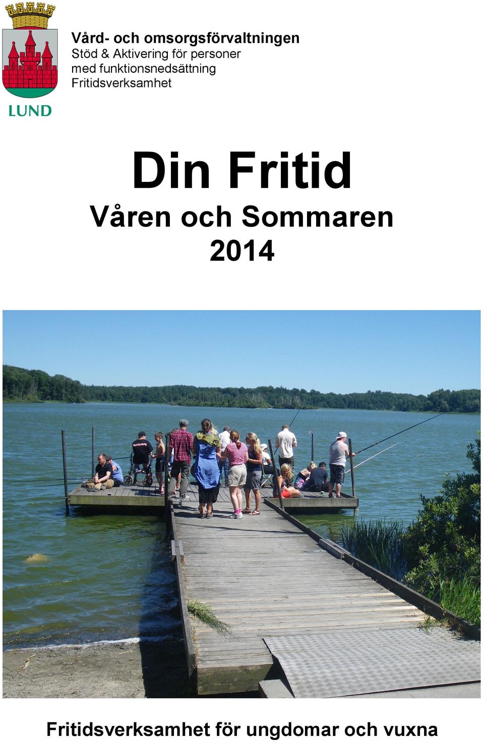 funktionsnedsättning Fritidsverksamhet Din