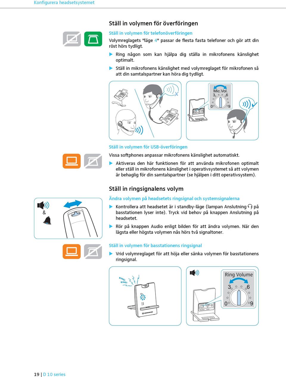 3 6 Mic. Volume Settings Mode A B Ställ in volymen för USB-överföringen Vissa softphones anpassar mikrofonens känslighet automatiskt.