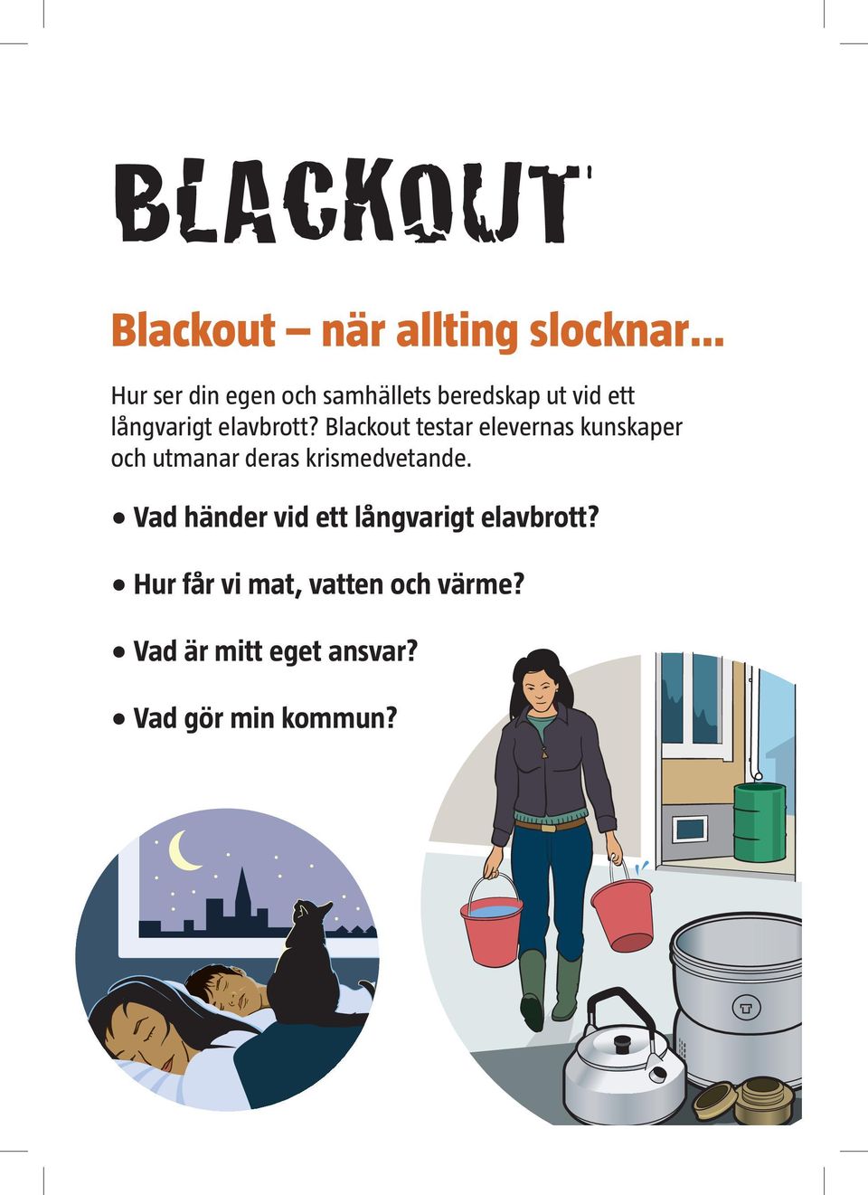 Blackout testar elevernas kunskaper och utmanar deras krismedvetande.