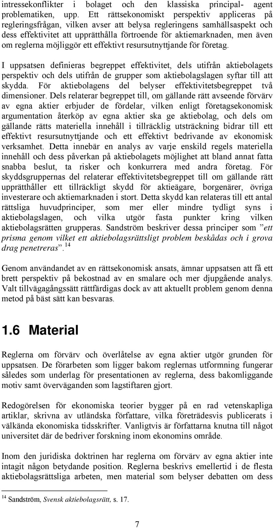 reglerna möjliggör ett effektivt resursutnyttjande för företag.